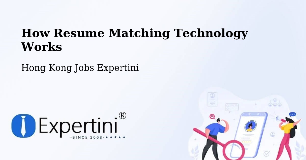 How Resume Matching Technology Works - Hong Kong Jobs Expertini